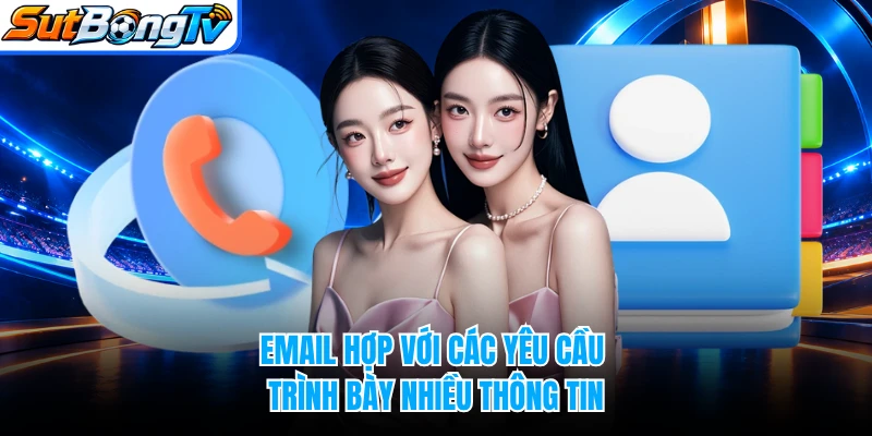 Email hợp với các yêu cầu trình bày nhiều thông tin