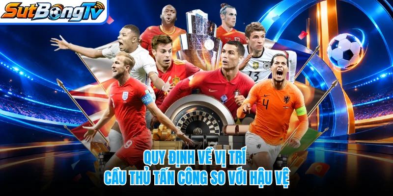 Quy định về vị trí cầu thủ tấn công so với hậu vệ