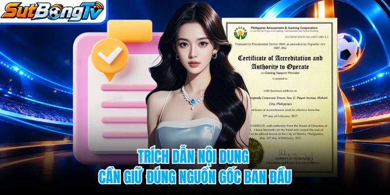 Trích dẫn nội dung cần giữ đúng nguồn gốc ban đầu
